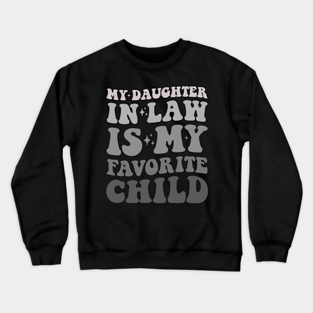 My daughter in law is my favorite child Crewneck Sweatshirt by Imou designs